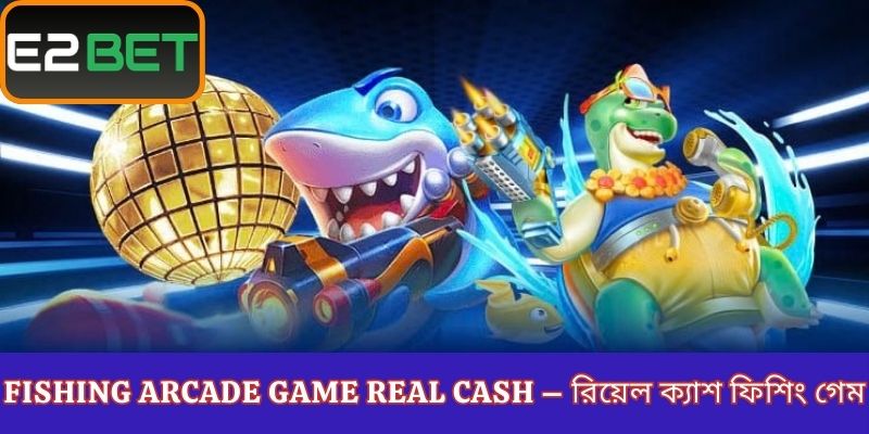 fishing arcade game real cash